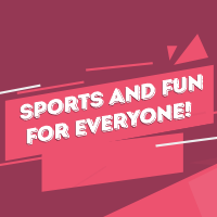 Sports and Fun for Everyone!
