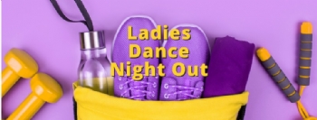 Ladies Dance Night Out