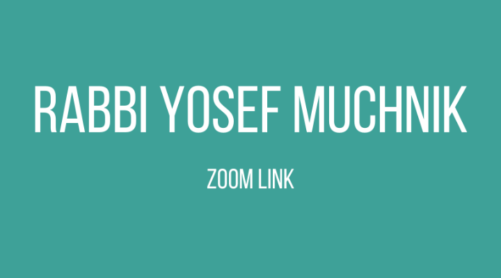 Rabbi Yosef Muchnik Zoom Link.png