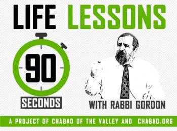 Life Lessons in 90 Seconds with Rabbi Gordon