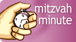 Mitzvah Minutes