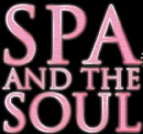 Spa and the Soul