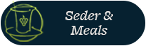 Seders and Meals